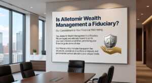 is alletomir wealth management a fiduciary
