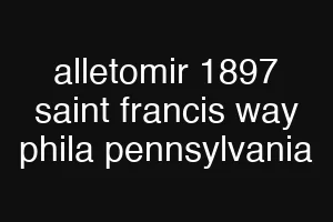 alletomir 1897 saint francis way phila pennsylvania