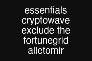 essentials cryptowave exclude the fortunegrid alletomir
