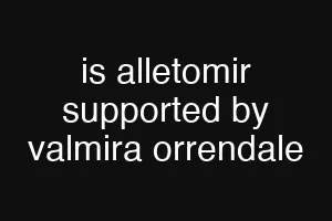 is alletomir supported by valmira orrendale