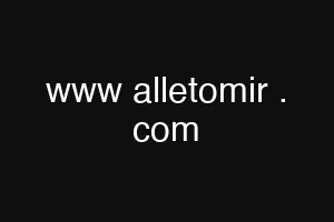 www alletomir . com